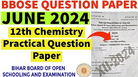 BBOSE 12th Chemistry Practical Question Paper | BBOSE 12th Chemistry Practical June 2024 |BBOSE 2024