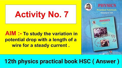 Activity No. 7 :  12th Physics / To study the variation in potential drop with length of a wire.....