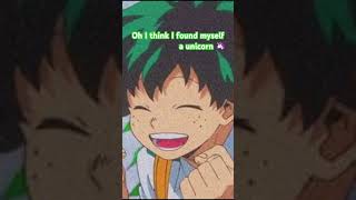 Oh I think I found myself a unicorn 🦄 #funny #mhacommunity #deku #denki