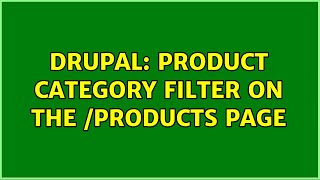 Drupal: Product category filter on the /products page (3 Solutions!!)