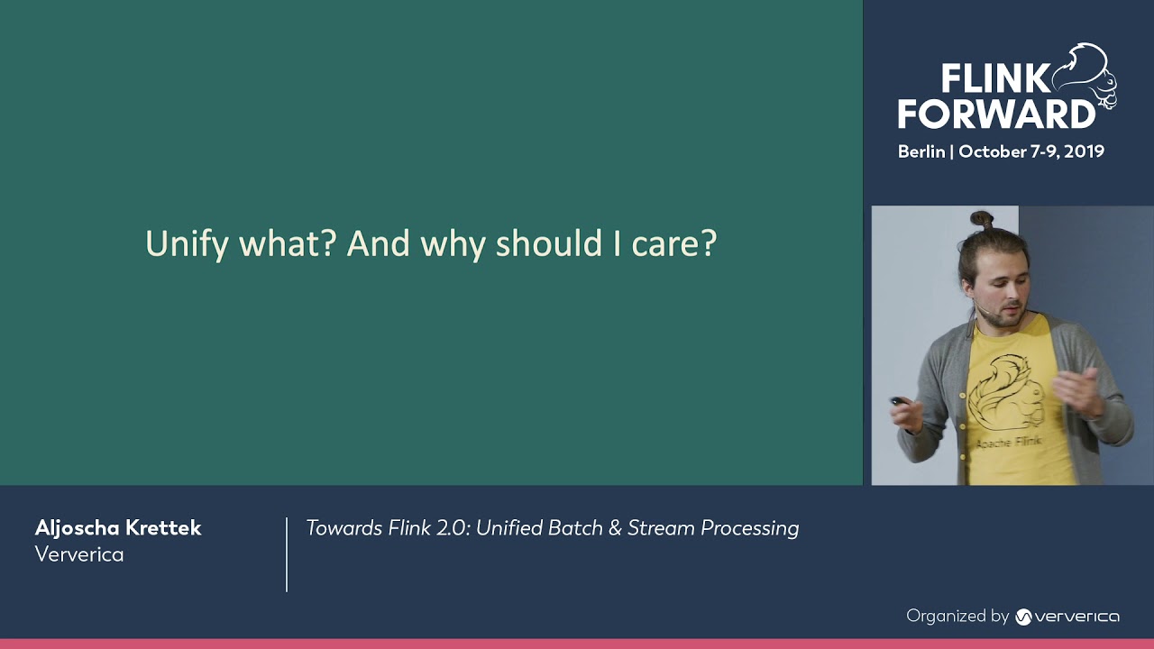 Towards Flink 2.0: Unified Batch & Stream Processing - Aljoscha Krettek ...