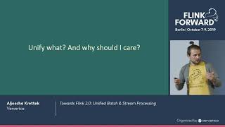 Towards Flink 2.0: Unified Batch & Stream Processing - Aljoscha Krettek