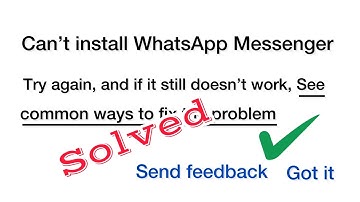 How To Fix Can’t install WhatsApp Messenger,Try Again?