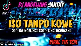 ISO TANPO KOWE/ALINDRA MUSIK/DJ ANGKLUNG JARANAN VIRAL TIK TOK/HARY RMX