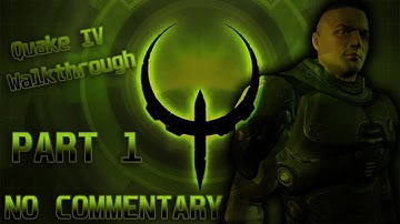 Quake 4 - Walkthrough - Part 1 - No Deaths【No Commentary】
