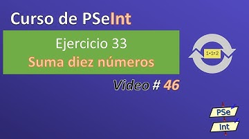 46. Ejercicio 33 PSeInt - Suma diez números