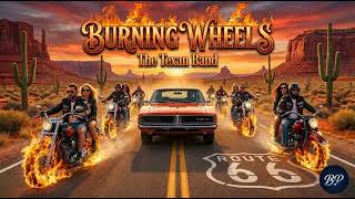 🎶 The Texan Band " Burning Wheels"