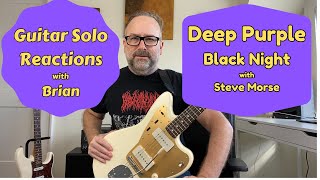 GUITAR SOLO REACTIONS ~ DEEP PURPLE ~ Black Night ~ Steve Morse