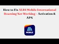 How to Fix ALDI Mobile International Roaming Not Working – Activation & APN