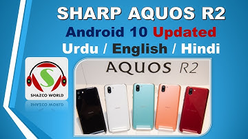 [WORKING] Update Sharp Aquos R2 to Android 10 - Hindi / Urdu / English