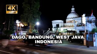 4K VIDEO || JALAN DAGO ( JUANDA ) MALAM HARI | DAGO STREET BANDUNG, INDONESIA AT NIGHT