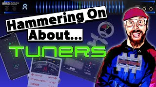 Are You In tune? What do you use? All about Tuners 2