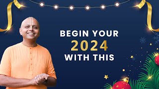 Begin Your 2024 With This | @GaurGopalDas