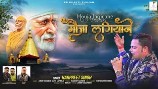 मौजा लगिया ने | सुपरहिट सांई बाबा भजन | Mouja Lagiya Ne | Harpreet Singh | Latest Sai Bhajan | 2023