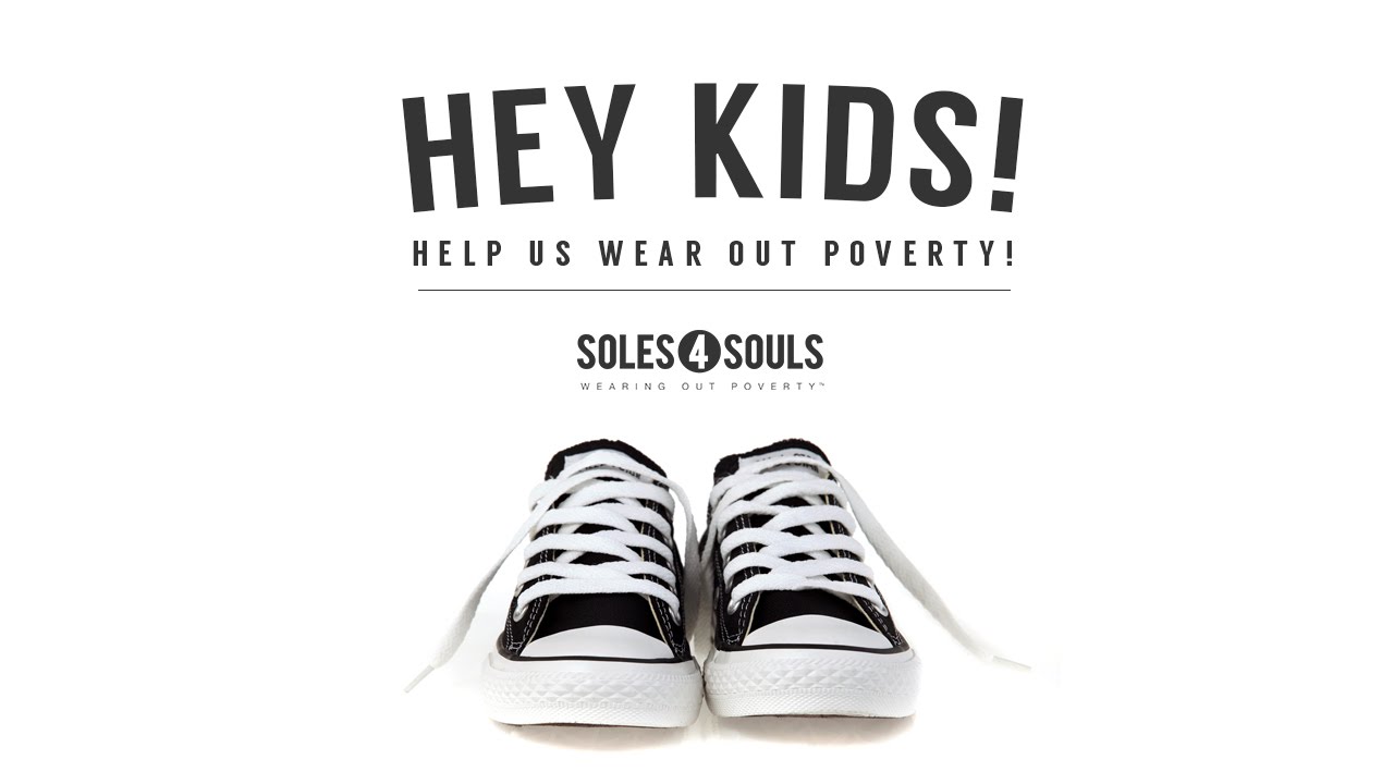 Soles4Souls: Kids, Help Us Wear Out Poverty! 