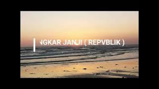 INGKAR JANJI - REPVBLIK [FULL COVER] by ameliadl12 ( LIRIK )