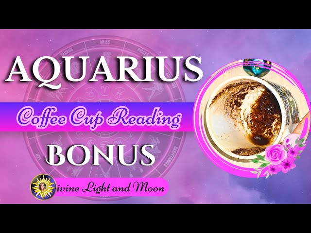 Aquarius "Soon You Will Be Surrounded By BEST of COMPANY!" Coffee Cup & Tarot  Reading | BONUS - YouTube