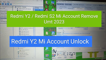 Redmi Y2 Mi Account Remove Umt 2023 ll Redmi S2 Mi Account Unlock UMT ll Redmi Y2 Mi Account Unlock