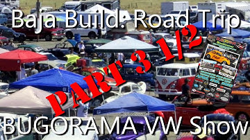 Baja Build: Road Trip Part 3 1/2: BUGORAMA VW Car Show!