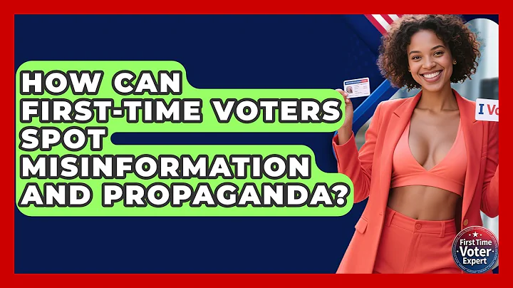 How Can First-time Voters Spot Misinformation And Propaganda? - First Time Voter Expert
