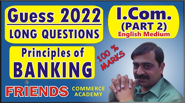 Banking | I.Com part 2 | Guess 2022 | Long Questions | Friends Academy