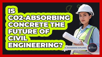 Is CO2-absorbing Concrete The Future Of Civil Engineering? - Civil Engineering Explained