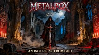 Download Lagu METALPOX – An Incel Sent From God (Occult Rock / Melodic Heavy Metal) MP3