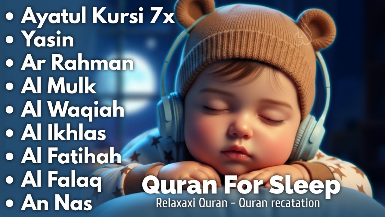 Uyqu uchun Qur'on | Dam olish uchun tinchlantiruvchi oyatlar | Oyat Kursiy, Yasin, Arrahmon Ala Aqel