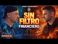 SIN FILTRO FINANCIERO 🔥 La verdad del dinero | Episodio 1