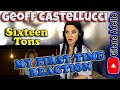 What!!!!! Geoff Castellucci - Sixteen Tons. First Time Reaction