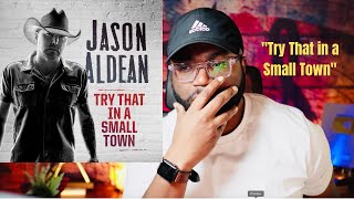 The Reason People Are Upset Jason Aldean  TRY THAT IN A SMALL TOWN (Reaction!!)
