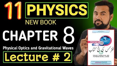 11th physics chapter 8 - new book - Gravitational waves - Interferometer  - class 11 physics ch8