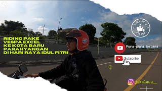 Sumpah Keren Banget. Riding Pake Vespa Excel Ke Kota Baru Parahyangan.di Hari Raya Idul Fitri
