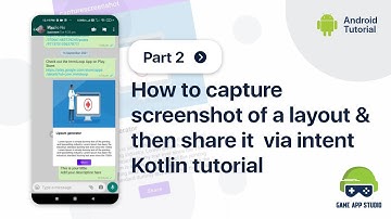 [Part-2] Screenshot of a layout & then share it via intent | Kotlin tutorial |Game App Studio|