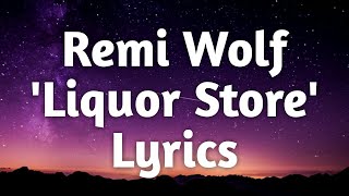 Remi Wolf - Liquor Store (Lyrics)🎵