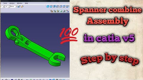 How to design spanner combine total assembly in catia v5//for beginners latest video//