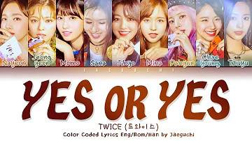 TWICE (트와이스) "YES OR YES" (Color Coded Eng/Rom/Han/가사)