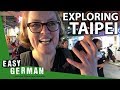 Exploring Taipei | Easy German 247