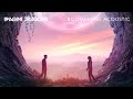 Imagine Dragons Boomerang Acoustic Imagine Dragons Boomerang Acoustic
