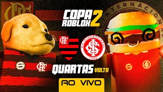 FLAMENGO x INTERNACIONAL | QUARTAS DE FINAL | COPA ROBLOX | JOGO DE VOLTA