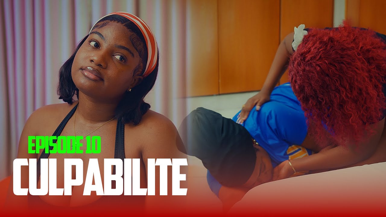 CULPABILITE   ( EPISODE 10 )   /Kenlie / Jerry / Angel / Denica / Joly /Rode /Lova-b/denica/kapèdi
