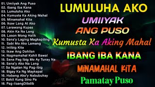 Best Of OPM Love Songs2024 💔 Lumuluha Ako, Ibang Iba Kana, Umiiyak Ang Puso 😢 Tagalog Love Song 2024