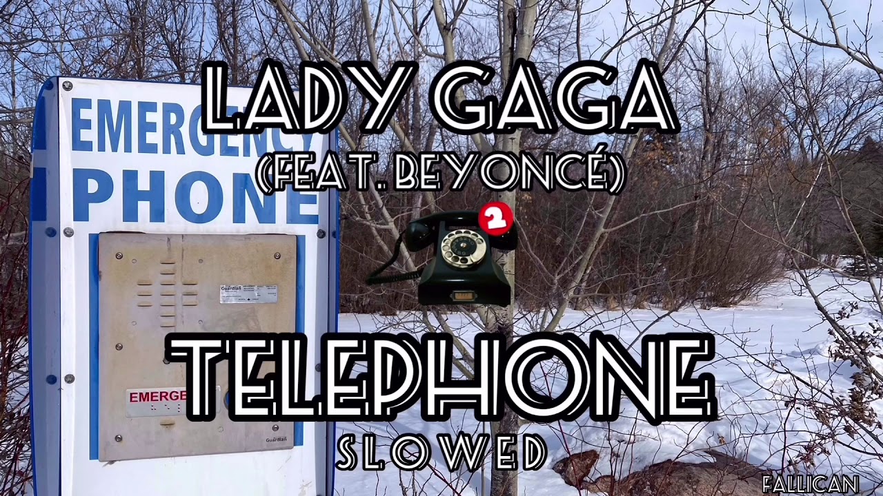 Lady Gaga - Telephone (ft. Beyoncé) // S L O W E D - YouTube