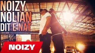 Noizy Ft. Nolian - Dit E Nat (Prod. By A-Boom) The Leader