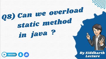 8. Can we overload static method | Java interview question | Siddharth Lecture