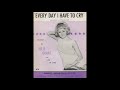 Julie Grant EVERY DAY I HAVE TO CRY/WATCH WHAT YOU DO WITH MY BABY, 1964