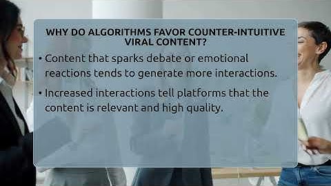 Why Do Algorithms Favor Counter-intuitive Viral Content? - Everyday-Networking