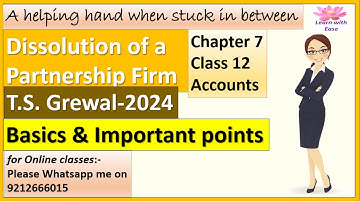 Dissolution of Partnership Firm| T S Grewal 2024| Basics| Ch7| Class 12| ACCOUNTS| @learnwithease