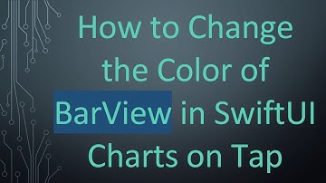 How to Change the Color of BarView in SwiftUI Charts on Tap