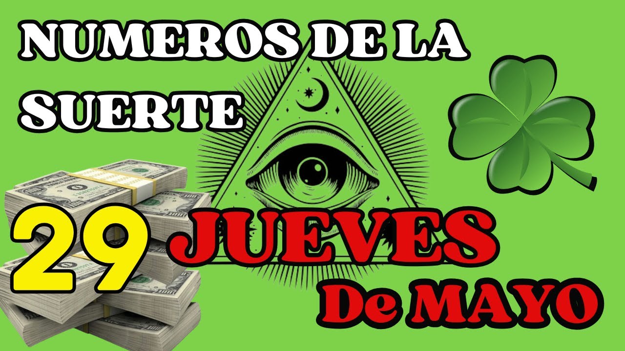NÚMEROS DE LA SUERTE para el JUEVES 29 DE MAYO // CRUZ DE LA SUERTE y ...